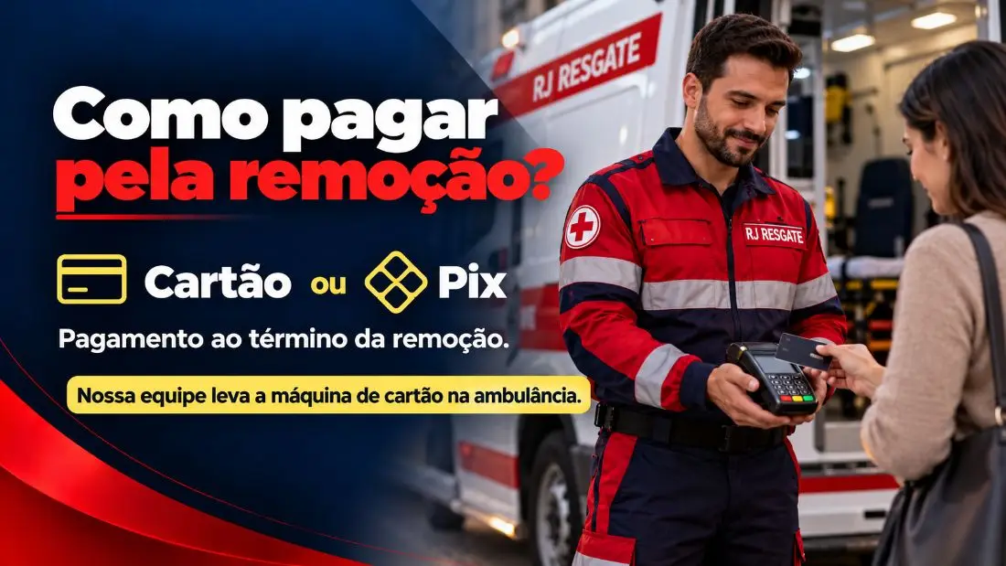Como pagar pela remoção? Cartão ou Pix, pagamento ao término da remoção. Nossa equipe leva a máquina de cartão na ambulância.